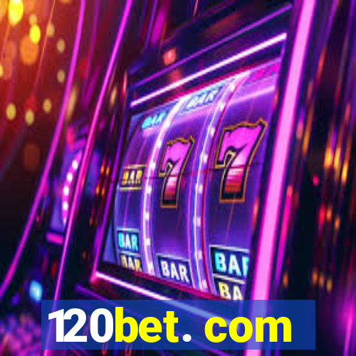 120bet. com